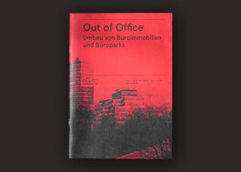 Cover der Publikation Out of Office. Foto: Baukultur Nordrhein-Westfalen Out of Office – Umbau von Büroimmobilien und Büroparks